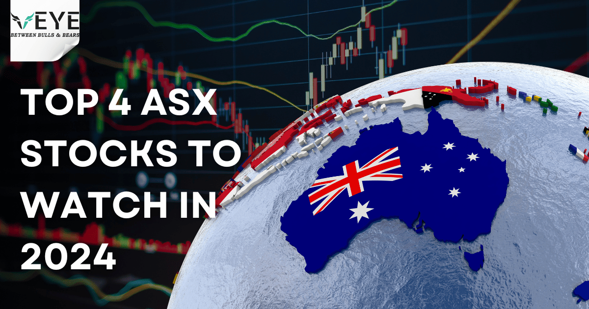 4 Best ASX Stocks to Watch in 2024