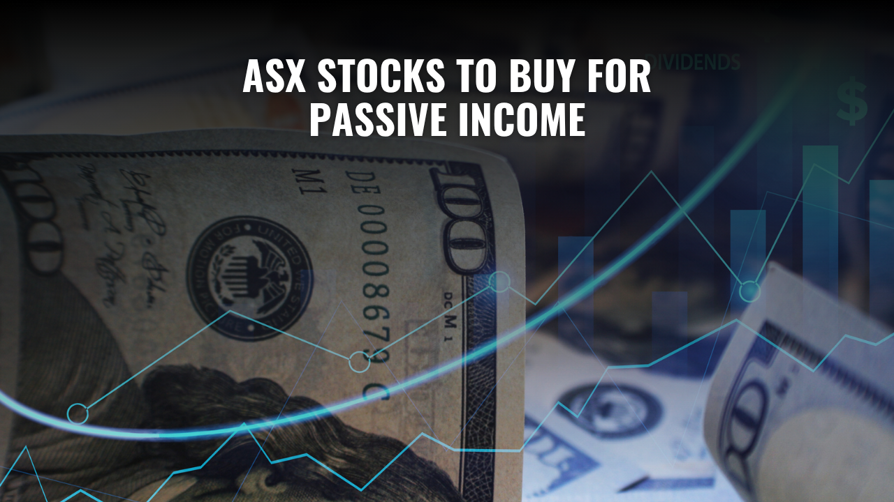 ASX Stocks to Buy for Passive Income in 2026